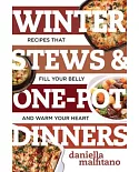 Winter Stews & One-Pot Dinners: Tasty Recipes That Fill Your Belly and Warm Your Heart