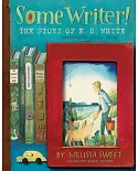 Some Writer!: The Story of E.B. White