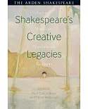 Shakespeare’s Creative Legacies: Artists, Writers, Performers, Readers