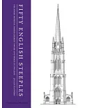 Fifty English Steeples: The Finest Medieval Parish Church Towers and Spires in England