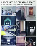 Processes of Creating Space: An Architectural Design Workbook