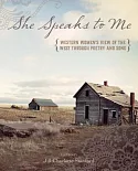 She Speaks to Me: Western Women’s View of the West Through Poetry and Song