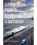 Solo el Camino / Only the Road: Eight Decades of Cuban Poetry