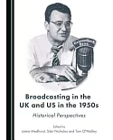 Broadcasting in the Uk and Us in the 1950s: Historical Perspectives