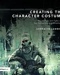 Creating the Character Costume: Tools, Tips, and Talks With Top Costumers and Cosplayers