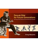 Pencak Silat for Future Generations: My Training Guide to Keluarga Pencak Silat Nusantara Techniques