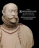 Hans Khevenhüller at the Court of Philip II of Spain: Diplomacy & Consumerism in a Global Empire