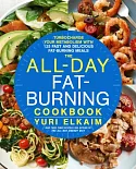 The All-Day Fat-Burning Cookbook: Turbocharge Your Metabolism With More Than 125 Fast and Delicious Fat-burning Meals