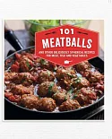 101 Meatballs: And Other Deliciously Spherical Recipes for Meat, Fish and Vegetables