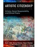 Artistic Citizenship: Artistry, Social Responsibility, and Ethical Praxis
