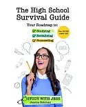 The High School Survival Guide: Your Roadmap to: Studying, Socializing, Succeeding