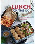 Lunch on the Go: Over 75 delicious and healthy dishes for kids and adults alike