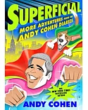 Superficial: More Adventures from the Andy Cohen Diaries