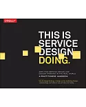 This Is Service Design Doing: Applying Service Design and Design Thinking in the Real World