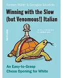 Winning With the Slow, but Venomous! Italian: An Easy-to-grasp Chess Opening for White