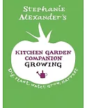 Stephanie Alexander’s Kitchen Garden Companion: Growing