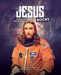 Jesus Rocks: Christ in Contemporary Art, Graphic Design and Pop Culture