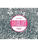 Unslut: A Diary and a Memoir