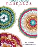 Modern Crochet Mandalas: 50+ Colorful Motifs to Crochet