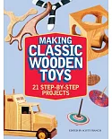 Making Classic Wooden Toys: 21 Step-by-Step Projects