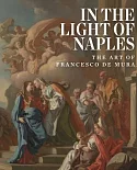 In the Light of Naples: The Art of Francesco De Mura