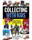 Collecting With Kids: How to Inspire, Intrigue and Guide the Young Collector