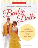 The Complete & Unauthorized Guide to Vintage Barbie Dolls: With Barbie, Ken, Francie, and Skipper Fashions and the Whole Family