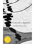 Conrad’s Shadow: Catastrophe, Mimesis, Theory