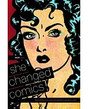 She Changed Comics: The Untold Story of the Women Who Changed Free Expression in Comics