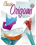 Origami: Beautiful Objects for You to Create Step by Step