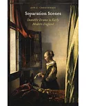 Separation Scenes: Domestic Drama in Early Modern England