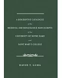 A Descriptive Catalogue of the Medieval and Renaissance Manuscripts of the University of Notre Dame and Saint Mary’s College