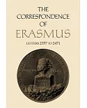 The Correspondence of Erasmus: Letters 2357 to 2471, August 1530-March 1531