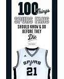 100 Things Spurs Fans Should Know & Do Before They Die