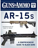 Guns & Ammo Guide to Ar-15s: A Comprehensive Guide to Black Guns