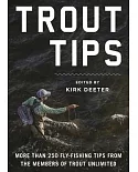 Trout Tips: More Than 250 Fly-fishing Tips from the Members of Trout Unlimited