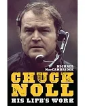 Chuck Noll: His Life’s Work
