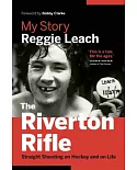 The Riverton Rifle: Straight Shooting on Hockey and on Life