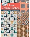 Block-buster Quilts - I Love Churn Dashes: 15 Quilts from an All-time Favorite Block
