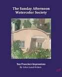 The Sunday Afternoon Watercolor Society: San Francisco Impressions