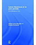 Letras Hispánicas En La Gran Pantalla: De La Literatura Al Cine