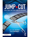 Jump Cut: How to Jumpstart Your Career As a Film Editor