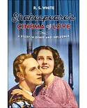 Shakespeare’s Cinema of Love: A Study in Genre and Influence