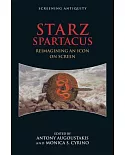 Starz Spartacus: Reimagining an Icon on Screen