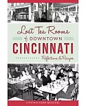 Lost Tea Rooms of Downtown Cincinnati: Reflections & Recipes