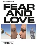 Fear and Love: Reactions to a Complex World - The Design Museum