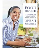 Food, Health, and Happiness: 115 On-point Recipes for Great Meals and a Better Life