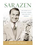 Sarazen: The Story of a Golfing Legend and His Epic Moment