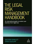 The Legal Risk Management Handbook: An International Guide to Protect Your Business from Legal Loss