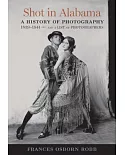 Shot in Alabama: A History of Photography 1839-1941, and a List of Photographers